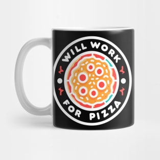 Will Work for Pizza Mug